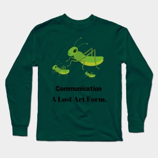 Crickets Communication A Lost Art Form Long Sleeve T-Shirt